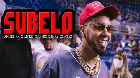 Anuel Aa X Jhay Cortez X Myke Towers Subelo Official Music