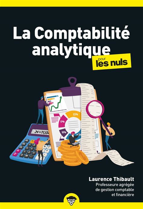 COMPTABILITÉ ANALYTIQUE POUR LES NULS LA 2E ÉD THIBAULT LAURENCE