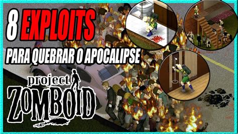 8 EXPLOITS De Project Zomboid Para Ajudar Sua Vida Dicas E Truques