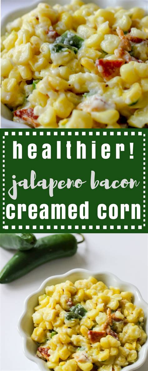 Healthier Jalapeño Bacon Creamed Corn Recipe Stuffed Jalapenos With Bacon Corn Side Dish