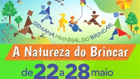 Semana Mundial Do Brincar Sugest Es De Brincadeiras Para Toda A