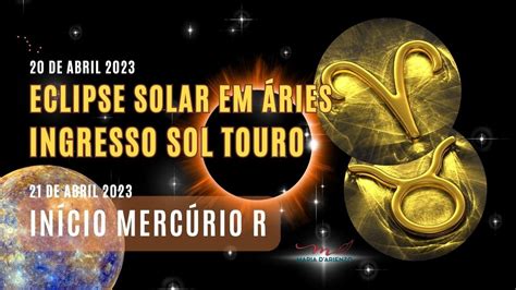 20 04 ECLIPSE SOLAR HÍBRIDO EM 29 GRAUS DE ÁRIES SOL INGRESSA TOURO