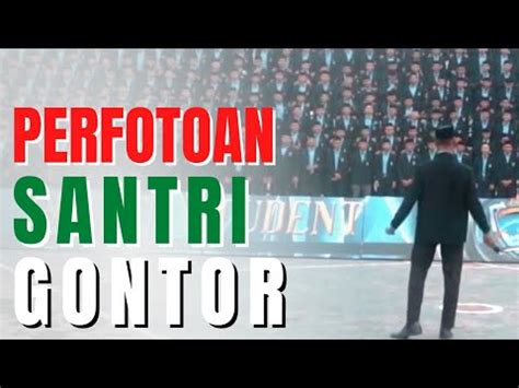 Perfotoan Santri Gontor Dokumentasi Tahunan Pondok Youtube