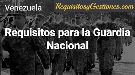 Requisitos Para La Guardia Nacional Actualizado Julio 2023