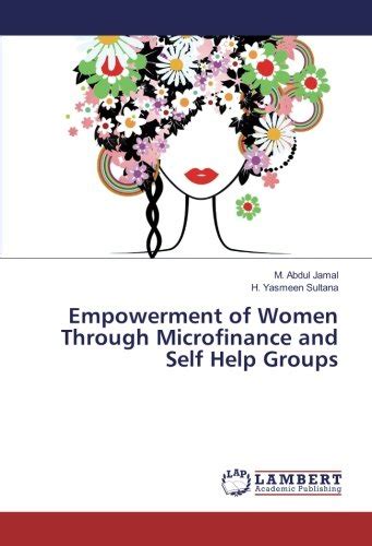 Empowerment Of Women Through Microfinance And Self Help Groups By M Abdul Jamal Goodreads