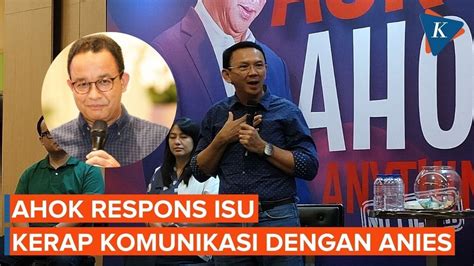 Ahok Ngaku Hanya Tiga Kali Bertemu Anies YouTube