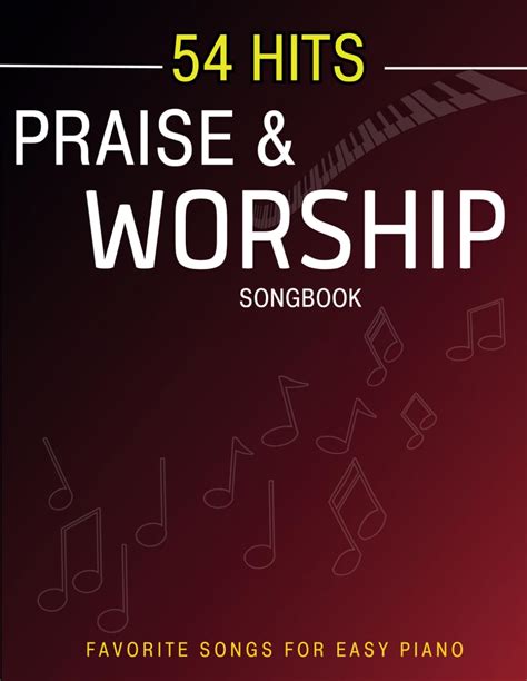 54 Hits Praise And Worship Songbook Favorite Songs For Easy Piano