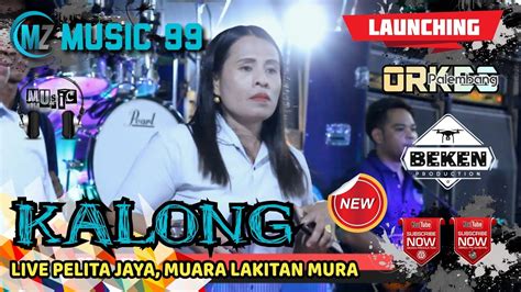 Launching Mz Music Kalong Live Pelita Jaya Muara Lakitan Mura