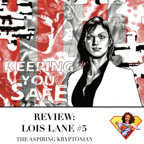 Review Lois Lane 5 The Aspiring Kryptonian Lois Lane Make A