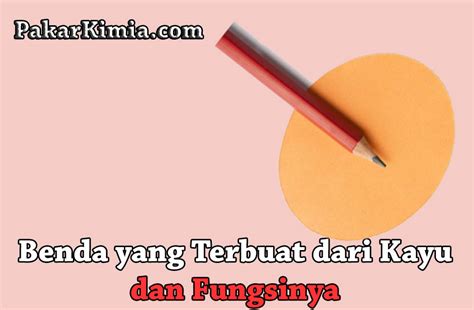 Benda Dari Kayu Ilmu Kimia