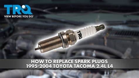 How To Replace Spark Plugs 1995 2004 Toyota Tacoma 24L L4 1A Auto