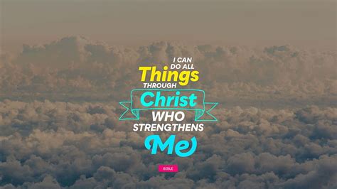 I Can Do All Things Through Christ Who Strengthens Me Hd Wallpaper Pxfuel