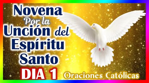 Primer D A De La Novena Por La Unci N Del Esp Ritu Santo Viernes