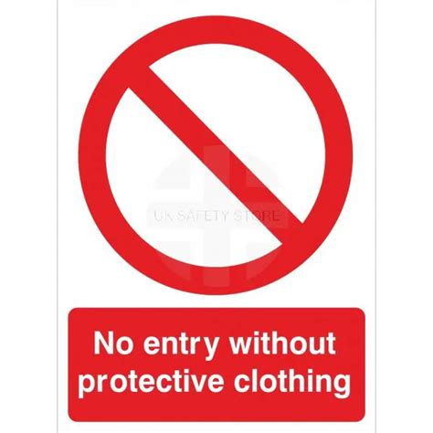 No Entry Without Protective Clothing Sign Uk Safety Store