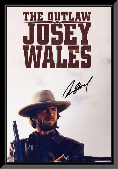 The Outlaw Josey Wales Clint Eastwood Signed Movie Poster Etsy