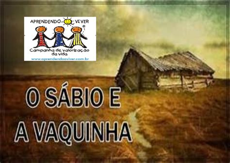 HISTÓRIA O SÁBIO E A VAQUINHA Aprendendo a Viver Palestras