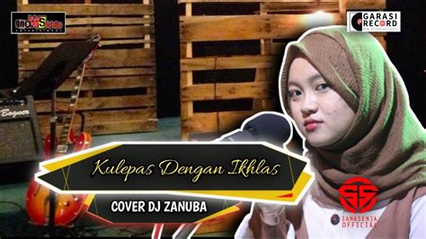 Lesti Ku Lepas Dengan Ikhlas Cover Dj Zanuba Youtube