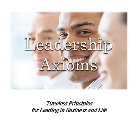 Leadership Axioms Timeless Leadership Principles