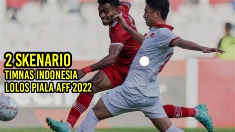 2 Skenario Agar Skuad Garuda Ke Final Piala AFF 2022 Indonesia Vs