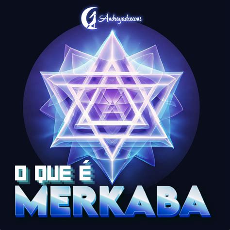 O Que Merkaba Andreyadreams