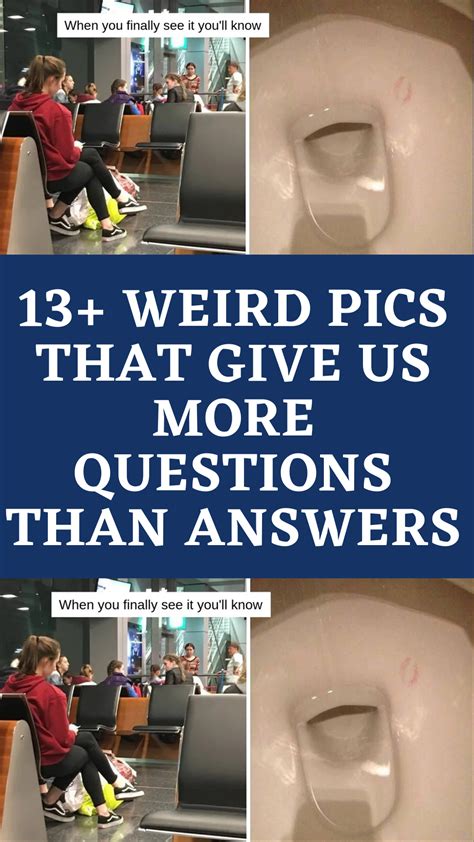 13 Weird Pics That Give Us More Questions Than Answers Artofit