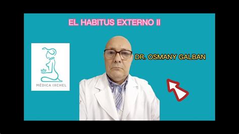 El Habitus Externo De Un Paciente Segunda Parte Youtube