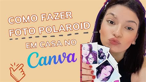 Como Fazer Foto Polaroid No Canva Para Imprimir