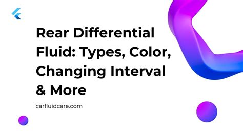 Rear Differential Fluid: Types, Color, Changing Interval & More