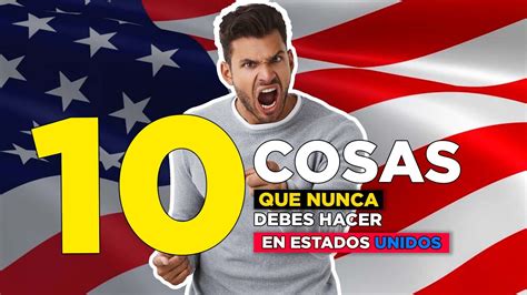 Las 10 Cosas Que Nunca Debes Hacer En Estados Unidos YouTube