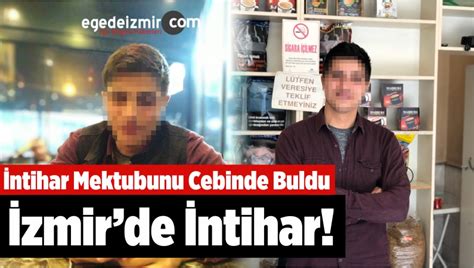 İntihar Mektubunu haberleri Ege de izmir Haber Ege Haber izmir