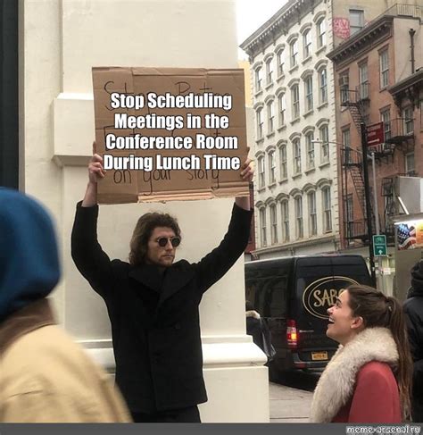 somics meme stop scheduling meetings   conference room