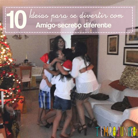 10 formas de brincar de amigo secreto diferente - Tempojunto