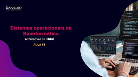 Aula 68 Sistemas Operacionais Na Bioinformática Só Linux Youtube