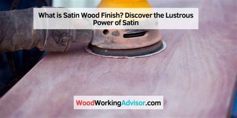 What is Satin Wood Finish? Discover the Lustrous Power of Satin ...