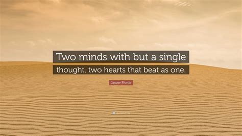 Jasper Fforde Quote Two Minds With But A Single Thought Two Hearts