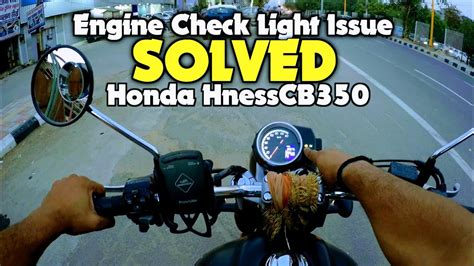 Engine Check Light Issue Solved Part 2 Honda Hnesscb350 Highness