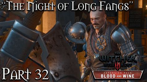 The Night Of Long Fangs Part 32 Let S Play The Witcher 3 Blood And