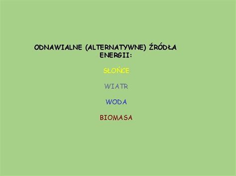 ODNAWIALNE RDA ENERGII RODZAJE ELEKTROWNI WSTP Aby Mogy