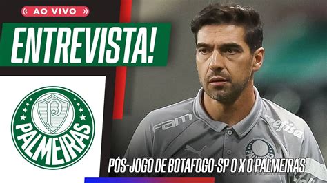 ENTREVISTA COLETIVA DE ABEL FERREIRA PÓS JOGO BOTAFOGO SP 0 X 0