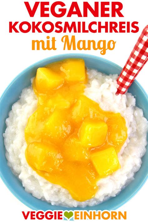 Veganer Kokosmilchreis Mit Mango Milchreis Mit Kokosmilch Mit Video