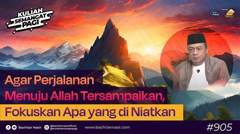 Agar Perjalanan Menuju Allah Tersampaikan Fokuskan Apa Yang Diniatkan