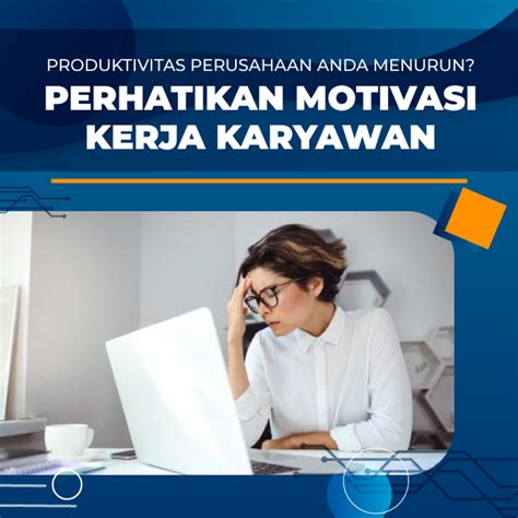 Produktivitas Perusahaan Menurun Perhatikan Motivasi Kerja Karyawan