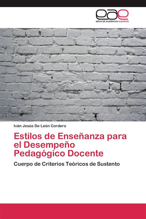 Estilos de Enseñanza para el Desempeño Pedagógico Docente 978 3 8473