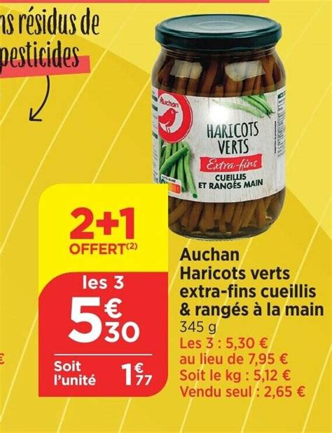 Promo Auchan Haricots Verts Extra Fins Cueillis Rang S La Main