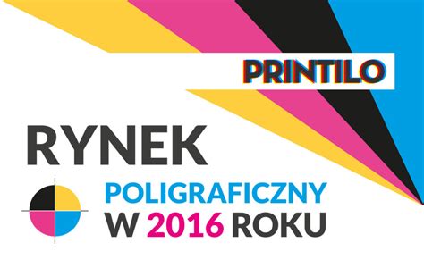 Rynek Poligraficzny w 2016 roku prognozowane trendy w sprzedaży