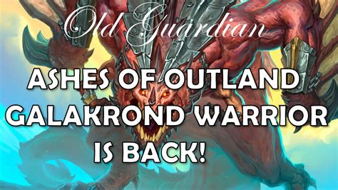 Galakrond Warrior Deck Guide And Gameplay Hearthstone Ashes Of Outland