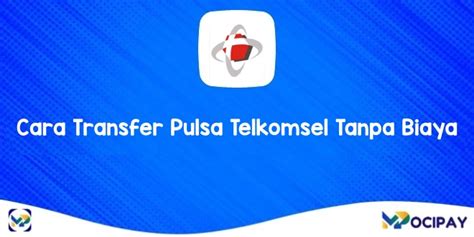 Cara Transfer Pulsa Telkomsel Tanpa Biaya Dengan Mudah Melalui 10