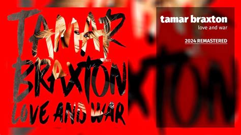 Tamar Braxton Love And War 2024 Remastered Youtube