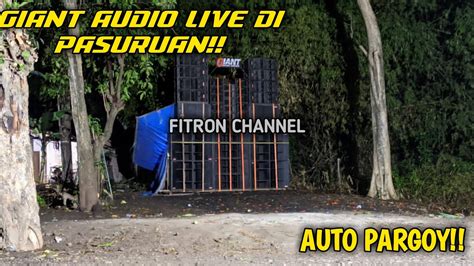 Giant Audio Live Di Pasuruan Lurr Youtube