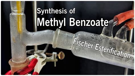 Methyl Benzoate Organic Synthesis Fischer Esterification YouTube